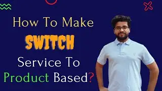 Switch From Service To Product Based Companies | Transition From Service To Product Based Company 🔥🔥