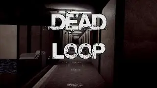 Dead Loop - Indie Horror Game Kickstarter Demo