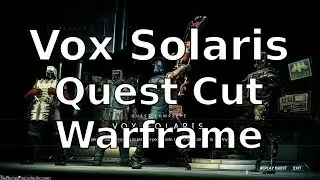 Vox Solaris Quest Cut Warframe (No Boring Parts)