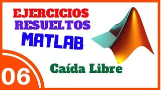 Ejercicio 6 - Analizando la Caída Libre con Vectores con Matlab