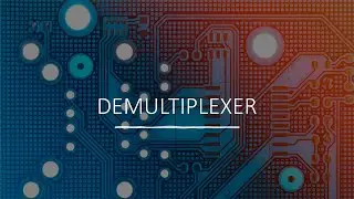 Part 4: De multiplexer