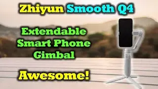 Zhiyun Smooth Q4 Gimbal Combo - Awesome Phone Gimbal With Extension