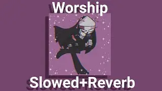 Friday Night Funkin': Mid-Fight Masses: Worship (Slowed+Reverb)