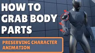 HOW TO GRAB BODY PARTS & LIMBS PRESERVING ANIMATION UE5 VR TUTORIAL