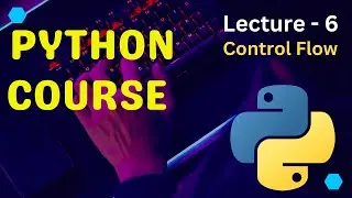 Control Flow in Python - If Elif Else Statements | Python for Beginners