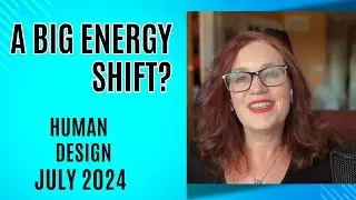 What's Up with the Energy in July 2024? Making Space for Something New/ Ending Cycles/Human Design