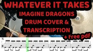 Imagine Dragons - Whatever it taks Drum Cover + Transcription (Free PDF sheet music / score)