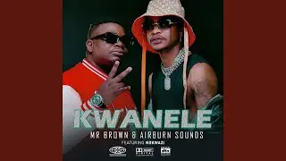 Kwanele (feat. Nokwazi)