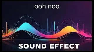 Ooh Noo Sound Effects - HD SFX 🎧