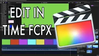How To Edit In Time In Final Cut Pro | Quick FCPX Tutorials | Final Cut Pro Tutorials