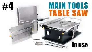 #4 Main Tool for Shipmodeling - TABLE SAW - Demonstrations of Byrnes 4-inch Table Saw
