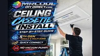 MRCOOL DIY Ceiling Cassette Install – Step-by-Step Install Guide (5th Gen Multi-Zone & Single Zone)