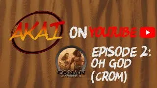 Conan Exiles Playthrough - Episode 2 - OH GOD CROM!