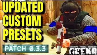 UPDATED META PRESETS - NEW PATCH 3.3 (Tarkov Arena)