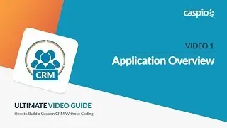 Building a Custom CRM Without Coding / Part 1 of 5 / Overview