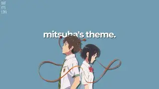 Mitsuha's Theme but it's Lofi ~ Kimi No Na Wa