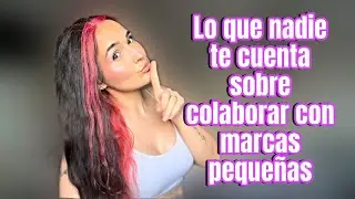 👉 Lo que nadie te cuenta sobre colaborar con marcas pequeñas | Realidades de ser creador