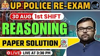 UP Police Constable Re- Exam  1st Shift 30 August Reasoning Full Paper Solution