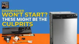 Dishwasher Won’t Start  - Top 6 Reasons & Fixes - Whirlpool, GE, LG, Maytag & More