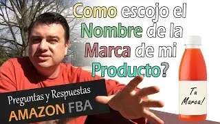 Como escojo el nombre de la marca de mi producto | Como vender en Amazon FBA