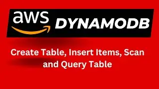 AWS DynamoDB | Create Table Insert Items Scan and Query Table In DynamoDB