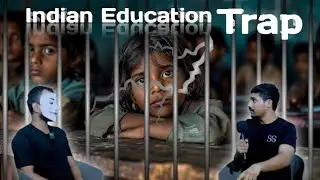 Indian Education System Exposed! || A Business Trap or a Gateway to Real Skills?