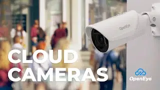 Introducing OpenEye Cloud Cameras