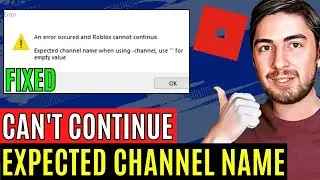 An Error Occurred And Roblox Cannot Continue Expected Channel Name When Using (Latest Update)
