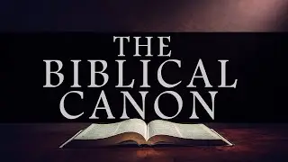 1.THE CANON OF THE NEW TESTAMENT PART 1
