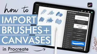 HOW TO IMPORT MY BRUSH SETS AND CANVASES INTO PROCREATE (step-by-step)