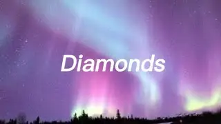 Diamonds -by Rihanna