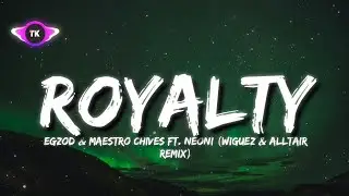 Egzod & Maestro Chives - Royalty (Ft. Neoni) (Wiguez & Alltair Remix) (Lyrics)