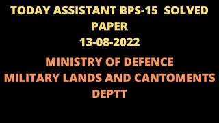 TODAY ASSISTANT PAPER SOLVED| 13 08 2022| MINISTRY OF DEFENCE|MILITARY LANDS AND CANTOMENT