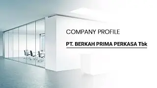 Company Profile PT Berkah Prima Perkasa Tbk