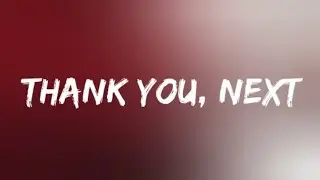 Ariana Grande - thank u, next (Lyrics)