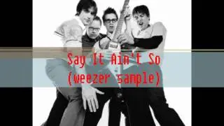 say it aint so (weezer sample)