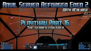 Empyrion Galactic Survival - Anvil Server Reforged Eden 2 Playthru part 16