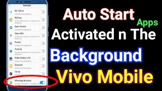 Auto Start Apps Activated In the Background || Vivo Mobile AutoStart Setting || Auto Start