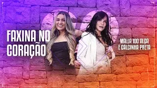 Faxina no Coração - Malla 100 Alça e @CalcinhaPreta  (Clipe Oficial)