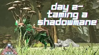 Trying to TAME a SHADOWMANE - Ark Genesis Part 2