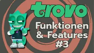 TROVO - FUNKTIONEN und FEATURES erklärt #3