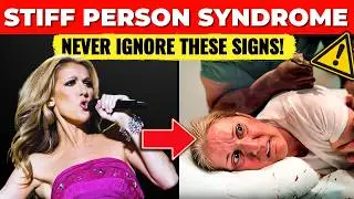 What is Stiff Person Syndrome and Its Symptoms? (Celine Dion's Health Battle)
