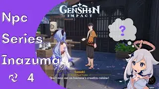 Tomoki × Genshin Impact◄(Npc►) Series ►4◄ Inazuma