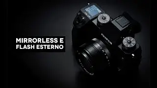 Mirrorless e Flash Esterno
