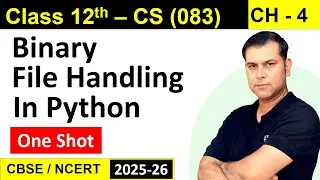 Binary File Handling in Python  | Class 12 Computer Science (083) | CBSE/NCERT/RBSE| Sumita Arora