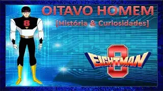 Oitavo Homem [História e Curiosidades]