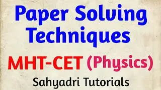 MHT-CET | Paper Solving Techniques (Physics)