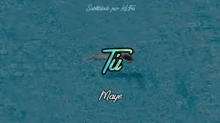 Tú - Maye (sub Español - Inglés)