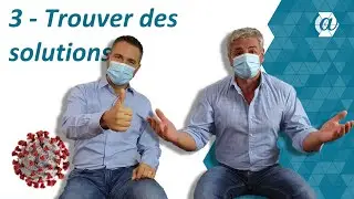 COVID-19 - 3 - Comment trouver des solutions ?