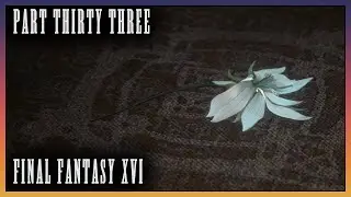 Part 33 - Fire in the Sky! [FINAL FANTASY XVI]